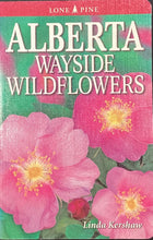 Load image into Gallery viewer, Alberta Wayside Wildflowers, Linda Kershaw