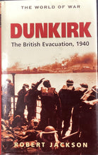 Load image into Gallery viewer, Dunkirk: The British Evacuation by Robert Jackson