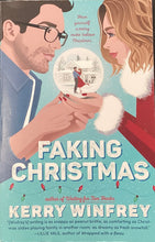Load image into Gallery viewer, Faking Christmas by Kerry Winfrey
