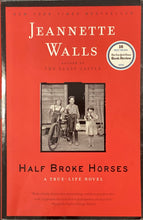 Load image into Gallery viewer, Half Broke Horses, Jeannette Walls