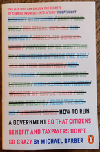 Load image into Gallery viewer, How to Run a Government so That Citizens Benefit and Taxpayers Don&#39;t Go Crazy by Michael Barber
