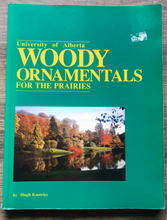 Load image into Gallery viewer, University of Alberta Woody Ornamentals for the Prairies by Hugh Knowles