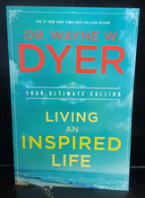 Load image into Gallery viewer, Living an Inspired Life: Your Ultimate Calling by Dr. Wayne W. Dyer