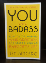 Load image into Gallery viewer, You Are a Badass: How to Stop Doubting Your Greatness and Start Living an Awesome Life by Jen Sincero