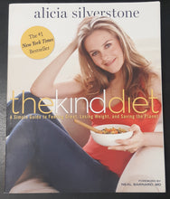 Load image into Gallery viewer, The Kind Diet: A Simple Guide to Feeling Great, Losing Weight, and Saving the Planet by Alicia Silverstone