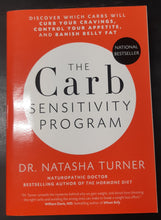 Load image into Gallery viewer, The Carb Sensitivity Program: Discover Which Carbs Will Curb Your Cravings, Control Your Appetite and Banish Belly Fat by Dr. Natasha Turner