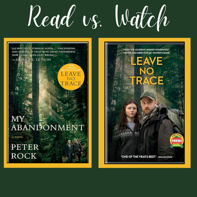 Read vs. Watch #3 - My Abandonment by Peter Rock (Leave No Trace)