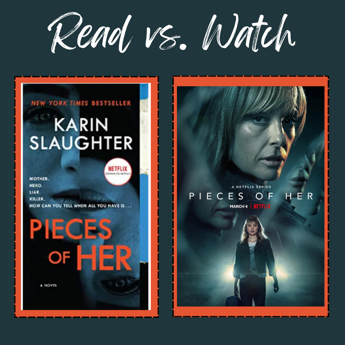 Read vs. Watch #2 - Pieces of Her by Karin Slaughter