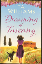 Load image into Gallery viewer, Dreaming of Tuscany by T.A. Williams
