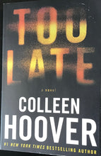 Load image into Gallery viewer, Too Late- Colleen Hoover
