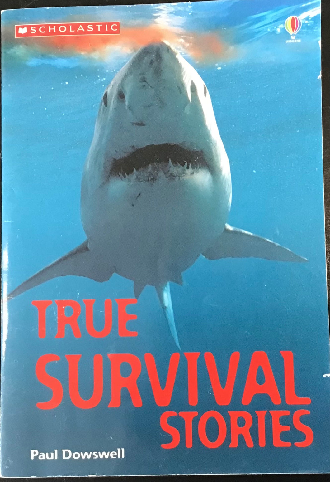 True Survival Stories- Paul Dowswell