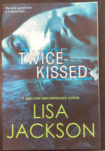 Load image into Gallery viewer, Twice Kissed by Lisa Jackson
