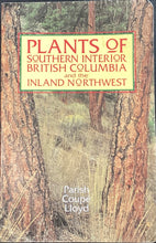 Load image into Gallery viewer, Plants of Southern Interior British Columbia and the Inland Northwest by Parish Coupe Lloyd
