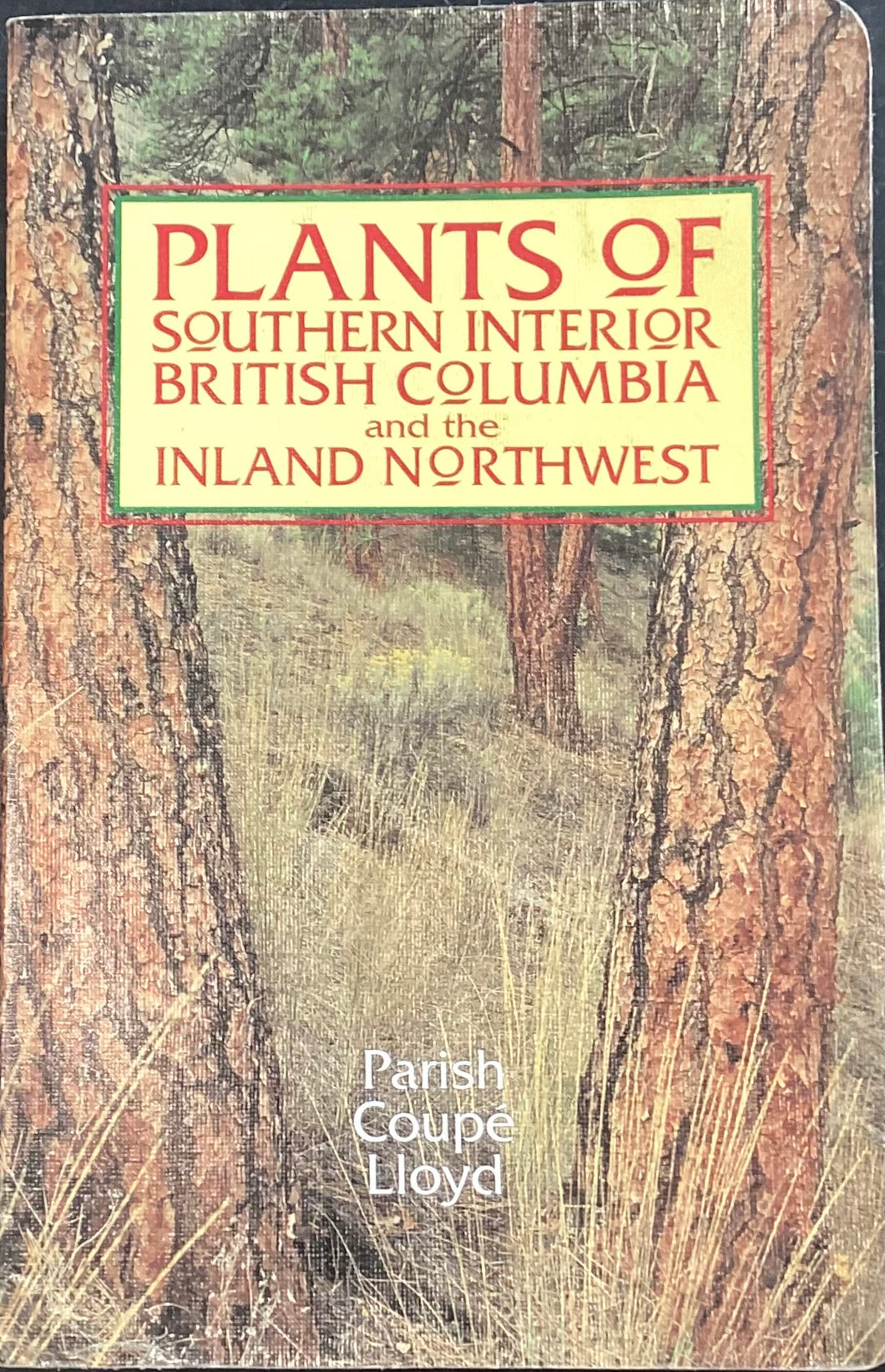 Plants of Southern Interior British Columbia and the Inland Northwest by Parish Coupe Lloyd