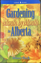 Load image into Gallery viewer, Gardening Month by Month in Alberta by Alison Beck
