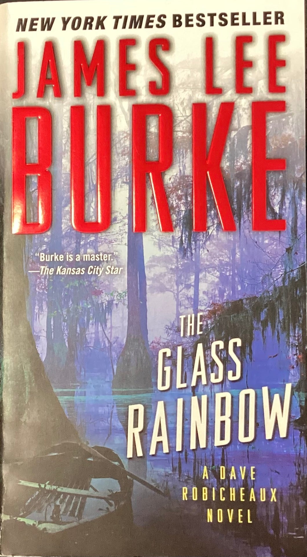 The Glass Rainbow: A Dave Robicheaux Novel by James Lee Burke