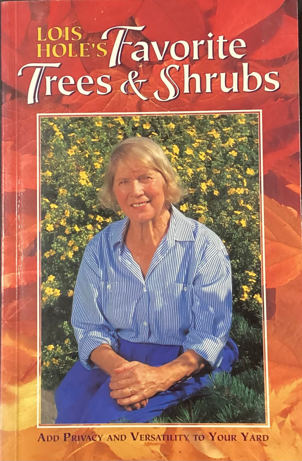 Favorite Trees & Shrubs, Lois Hole’s