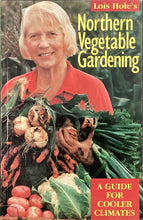 Load image into Gallery viewer, Northern Vegetable Gardening, Lois Hole
