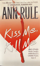 Load image into Gallery viewer, Kiss Me, Kill Me- Ann Rule
