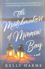Load image into Gallery viewer, The Matchmakers of Minnow Bay, Kelly Harms

