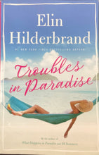Load image into Gallery viewer, Troubles in Paradise by Elin Hilderbrand
