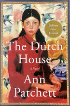 Load image into Gallery viewer, The Dutch House, Ann Patchett
