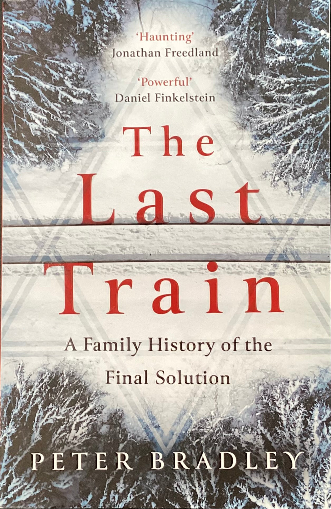The Last Train: A Family History of the Final Solution by Peter Bradley