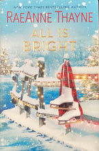 Load image into Gallery viewer, All is Bright by RaeAnne Thayne
