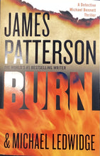 Load image into Gallery viewer, Burn, James Patterson &amp; Michael Ledwidge
