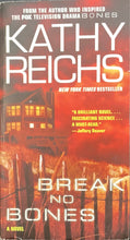 Load image into Gallery viewer, Break No Bones, Kathy Reichs
