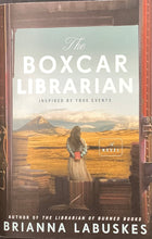 Load image into Gallery viewer, The Boxcar Librarian, Brianna Labuskes

