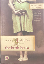 Load image into Gallery viewer, The Birth House, Ami McKay
