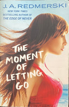 Load image into Gallery viewer, The Moment Of Letting Go, J.A. Redmerski

