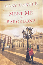 Load image into Gallery viewer, Meet Me In Barcelona, Mary Carter

