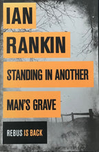 Load image into Gallery viewer, Standing In  Another Man&#39;s Grave, Ian Rankin
