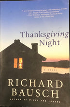 Load image into Gallery viewer, Thanksgiving Night, Richard Bausch
