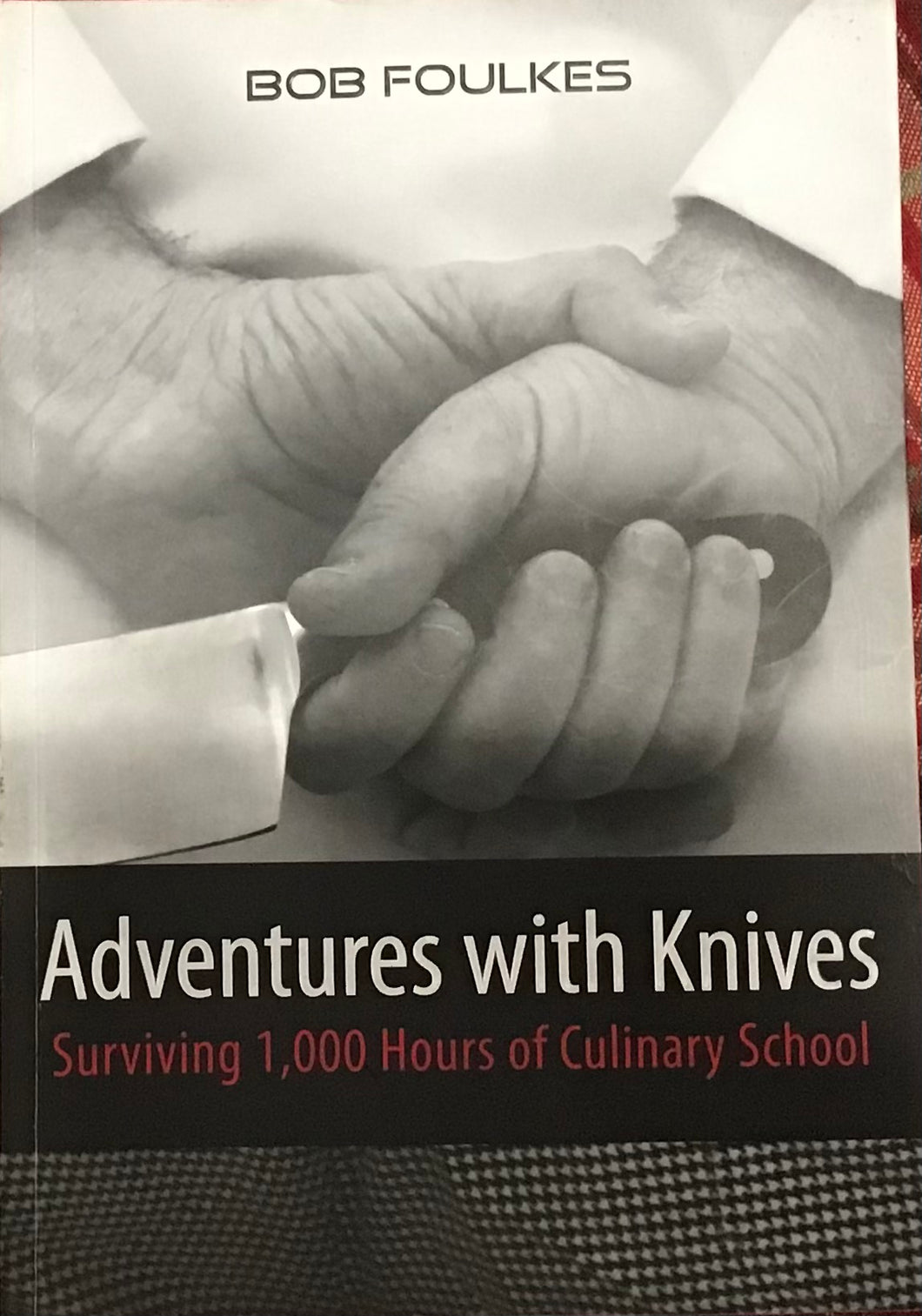 Adventures with Knives, Bob Foulkes