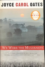 Load image into Gallery viewer, We Were The Mulvaneys, Joyce Carol Oates
