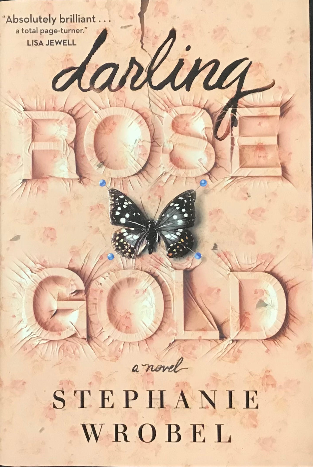 Darling Rose Gold, Stephanie Wrobel