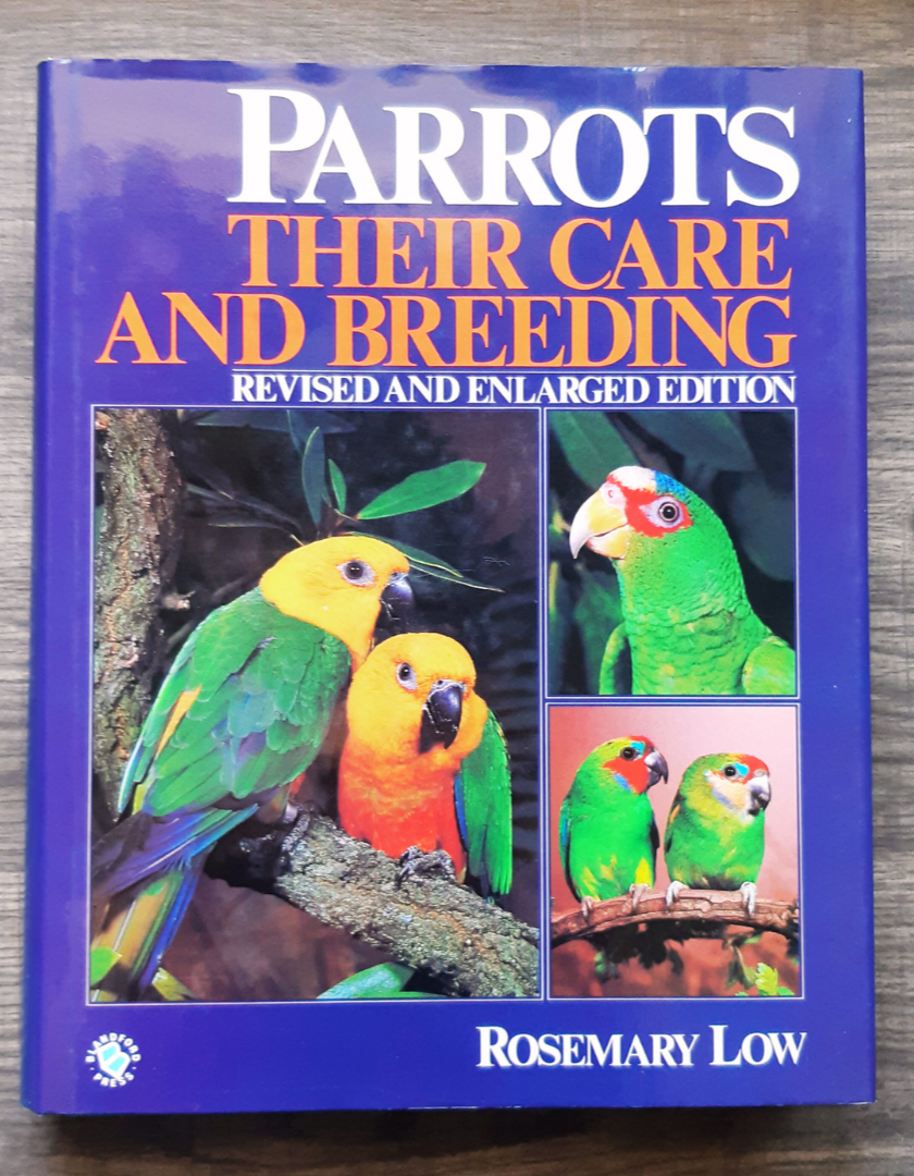 Parrots: Their Care and Breeding by Rosemary Low (1990) Hardcover