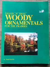 Load image into Gallery viewer, University of Alberta Woody Ornamentals for the Prairies by Hugh Knowles
