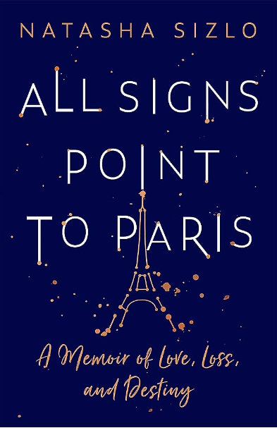 All Signs Point To Paris- Natasha Sizlo