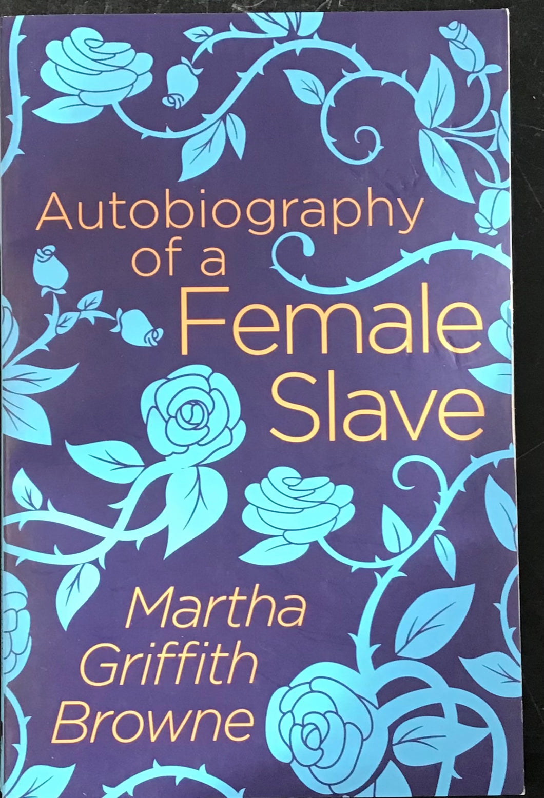 Autobiography of a Female Slave,Martha Griffith Browne