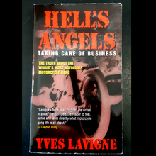 Load image into Gallery viewer, Hell&#39;s Angels: Taking Care of Business by Yves Lavigne
