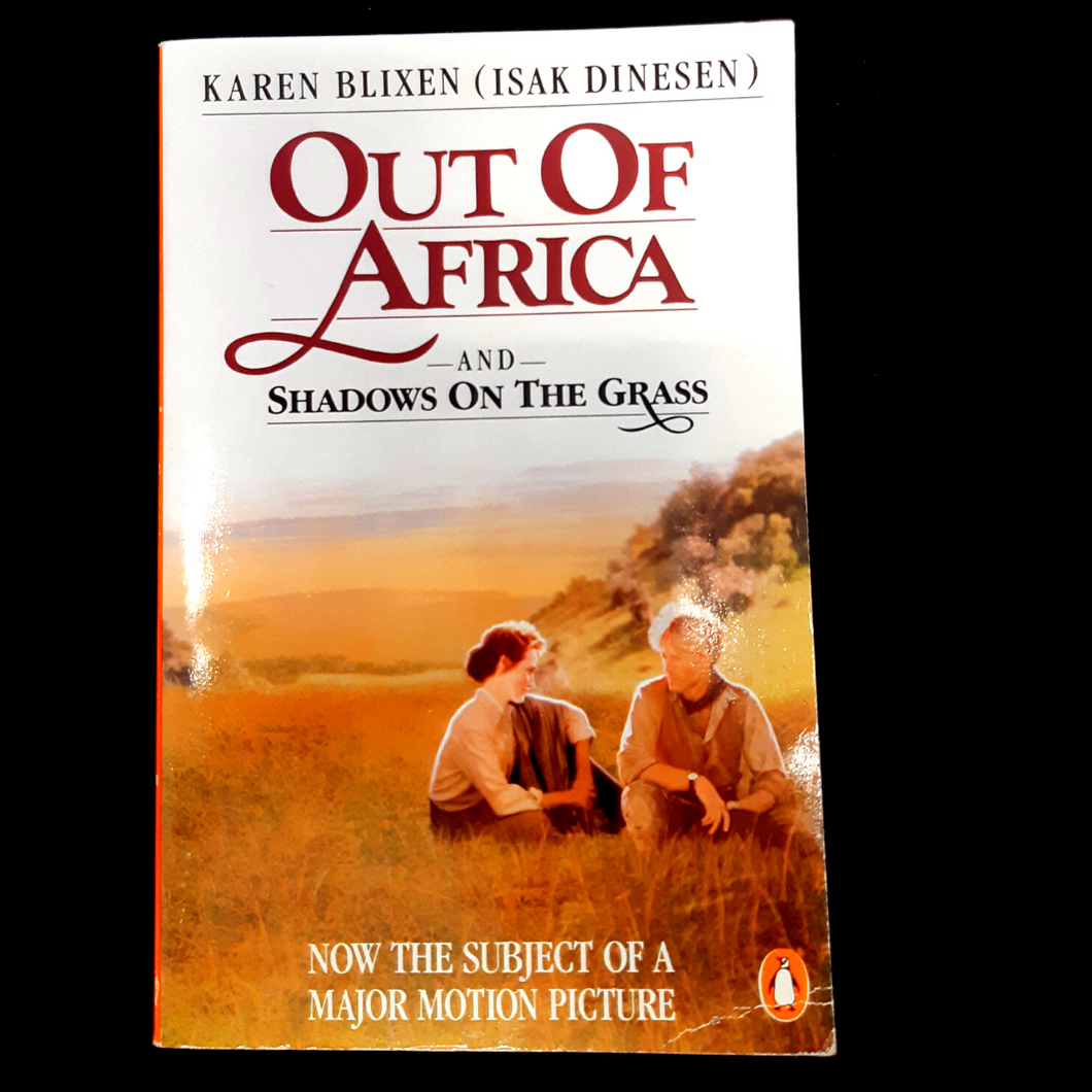 Out of Africa and Shadows on the Grass by Karen Blixen (Isak Dinesen)