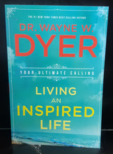 Load image into Gallery viewer, Living an Inspired Life: Your Ultimate Calling by Dr. Wayne W. Dyer
