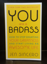 Load image into Gallery viewer, You Are a Badass: How to Stop Doubting Your Greatness and Start Living an Awesome Life by Jen Sincero
