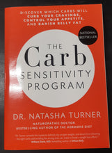 Load image into Gallery viewer, The Carb Sensitivity Program: Discover Which Carbs Will Curb Your Cravings, Control Your Appetite and Banish Belly Fat by Dr. Natasha Turner
