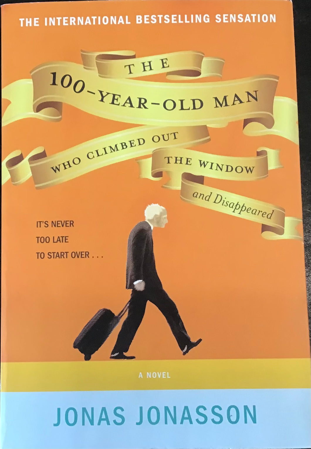 The 100-Year-Old Man Who Climbed Out the Window and Disappeared- Jonas Jonasson