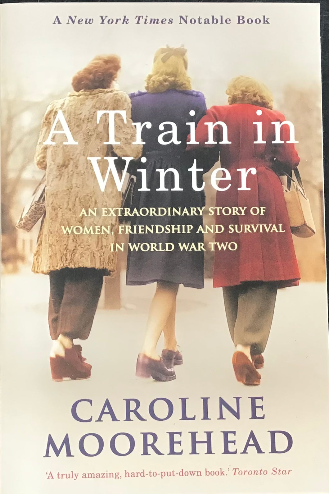 A Train In Winter, Caroline Moorehead